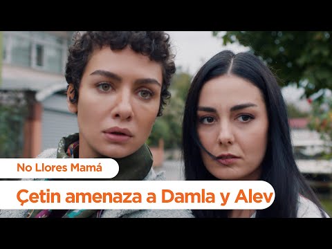 Çetin amenaza a Damla y Alev - No Llores Mamá | Foster Mother