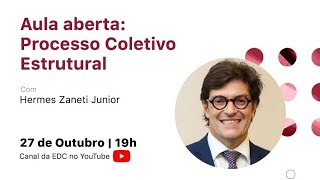 AULA ABERTA: "PROCESSO COLETIVO ESTRUTURAL"