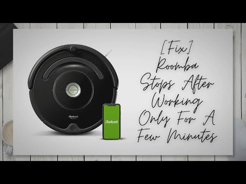 [Fix] Roomba Stops After Working Only For A Few Minutes