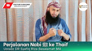 Download lagu Perjalanan Nabi ﷺ ke Thaif | Ustadz Syafiq Riza Basalamah mp3