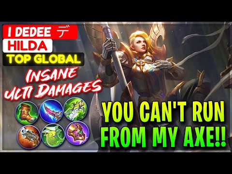 You Can't Run From My Axe!! Insane Ulti Damages [ Top Global Hilda ] l Dεdεε デ - Mobile Legends
