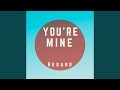 You're Mine