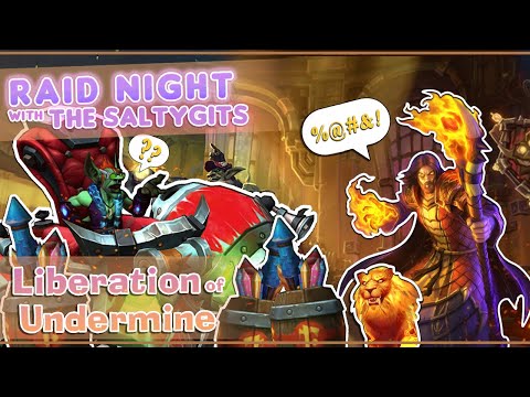 The Saltiest Gits | Raid Night -  Liberation of Undermine