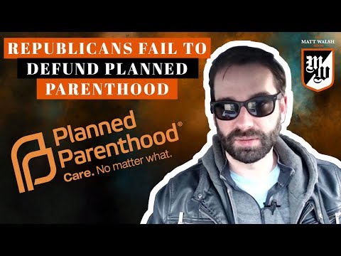 Republicans Fail To Defund Planned Parenthood | The Matt Walsh Show Ep. 160