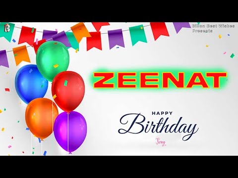 Zeenat Happy Birthday - Birthday Video Song | Birthday Songs With Names #billionbestwishes