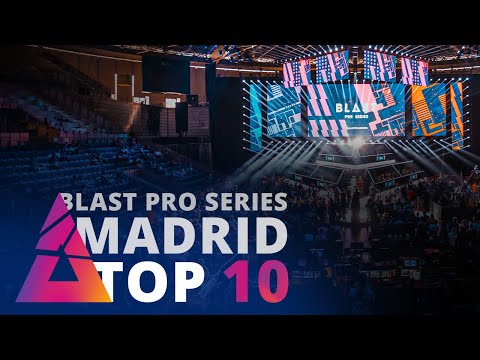 Top 10 highlights of BLAST Pro Series Madrid 2019
