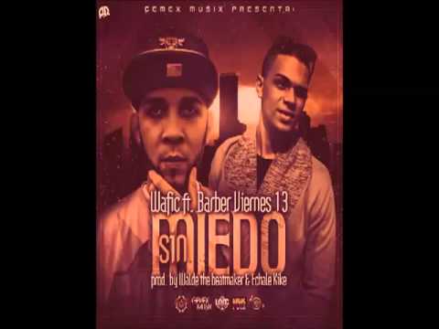 Wafic ft Barber Viernes 13  Sin Miedo !!!
