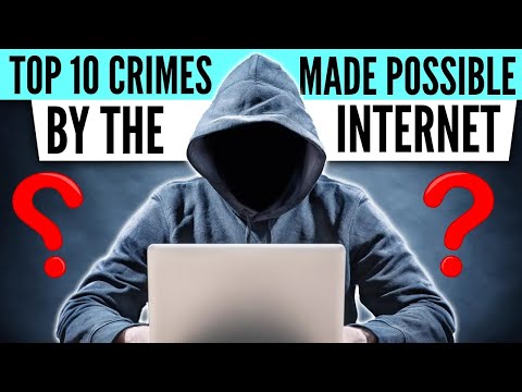 Top 10 Crimes Made Possible by the Internet