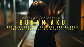 Download lagu Concept For Revenge - Bukan Aku #conceptforrevenge #laguviral #lagugalau  mp3
