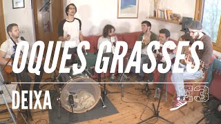 Oques Grasses - Deixa