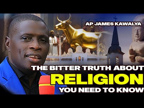 PERCHÉ MOLTI CREDENTI SONO IGNORANTI — TUTTA LA VERITÀ SULLA RELIGIONE SVELATA | AP JAMES KAWALYA