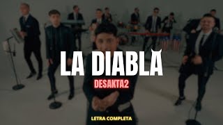 Desakta2 - La Diabla (Letra Oficial)