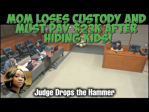 Judge STRIPS Mom's Custody and Makes Her PAY $23K in Lawyer Fees After Hiding Kids