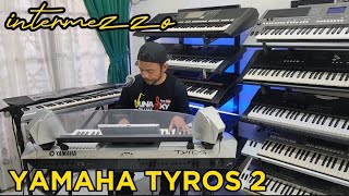 Download lagu YAMAHA TYROS 2 | intermezzo | sound nya super gila mp3