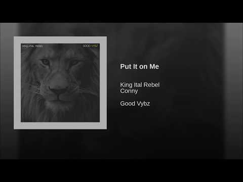 King Ital Rebel Ft. Conny - Put It On Me