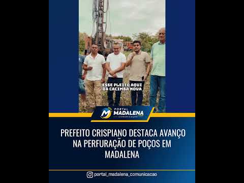 💧🚜 Prefeito Crispiano destaca avanço na perfuração de poços em Madalena