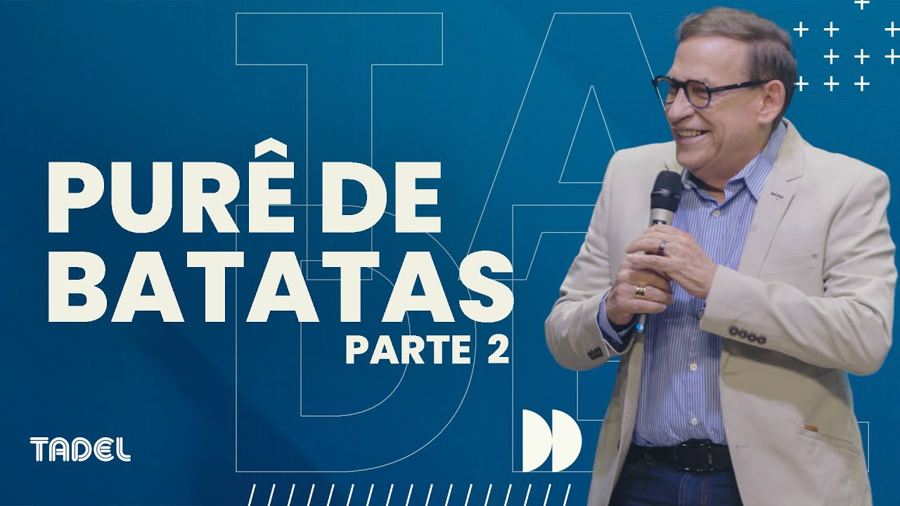 Purê de Batatas (Parte 2) // Abe Huber (Treinamento de Líderes)