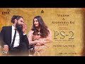 Ponniyin Selvan 2 PS2 Audio Launch Vikram Aishwarya Rai Speech AR Rahman Lyca Productions