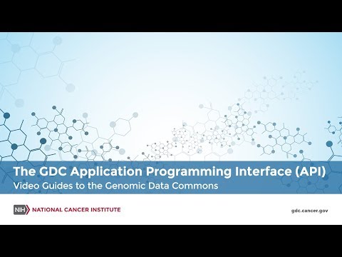 The GDC Application Programming interface (API) - Video Guides to the Genomic Data Commons