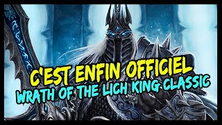 WORLD OF WARCRAFT WRATH OF THE LICH KING CLASSIC C'EST OFFICIEL !