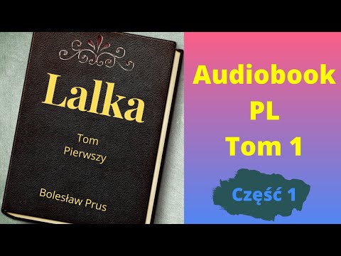 Lalka. Audiobook. Bolesław Prus. Tom1. Część 1/2.
