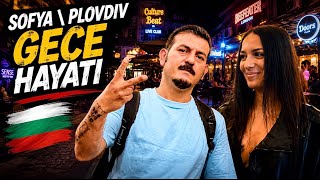 BULGARİSTAN ‘ da GECE HAYATI 