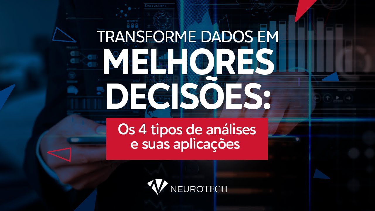 Conheça os 4 tipos de análises de dados e suas aplicações