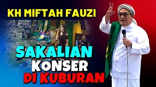 Download lagu CONCERT IN THE GRAVEYARD, Kh Miftah Fauzi Tasikmalaya's latest sermon mp3 Download lagu CONCERT IN THE GRAVEYARD, Kh Miftah Fauzi Tasikmalaya's latest sermon mp3