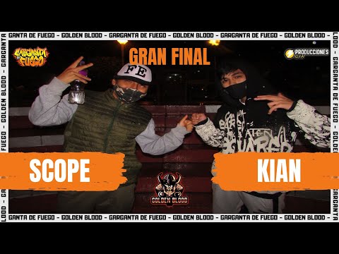 #KIAN vs #SCOPE | Final | Garganta de Fuego (Fecha #4) #GoldenBlood #GargantaDeFuego