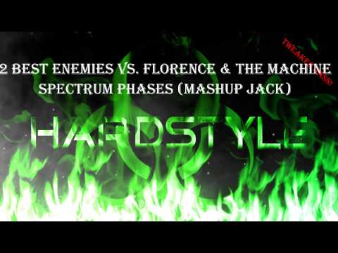 2 Best Enemies vs. Florence & The Machine - Spectrum Phases (Mashup Jack) [HQ]