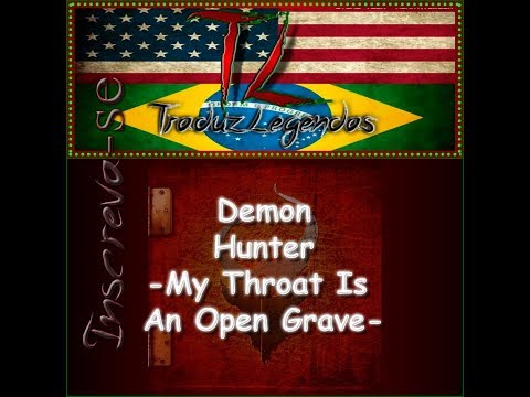 My Throat Is An Open Grave - Demon Hunter