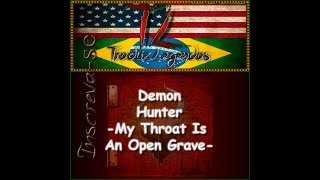 Demon Hunter - My Throat Is An Open Grave - Legendado PT-BR/ENG