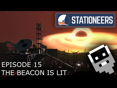 The Beacon is Lit - Episode 15 ║ Stationeers