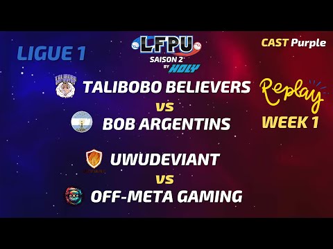 WEEK 1 - Talibobo Believers VS Bob Argentins & UwuDeviant VS Off-Meta Gaming - LFPU by Holy