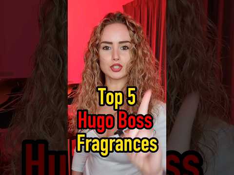 Top 5 Hugo Boss Fragrances