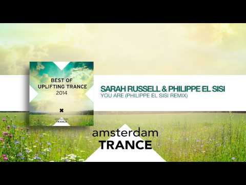 Sarah Russel & Philippe el Sisi - You are (Philippe el Sisi remix) Best of Uplifting Trance 2014