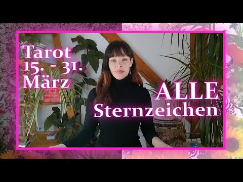 ALLE STERNZEICHEN 💗 'Welche positiven Dinge werden passieren 🔮😀' Tarot 15. - 31. März
