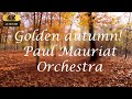 World Hits Golden Autumn Paul Mauriat Orchestra Collection Of The Best Melodies