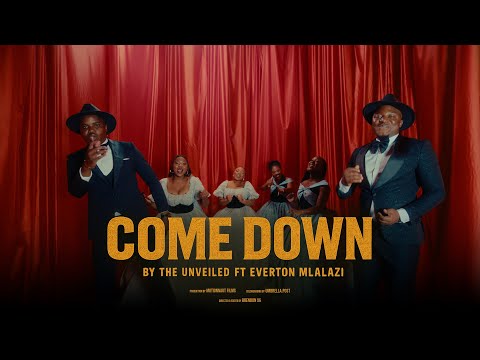 Come Down /Dzika By The Unveiled ft Everton Mlalazi