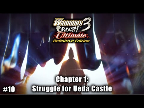 Warriors Orochi 3 Ultimate: Story Gameplay Part #10 - Chapter 1: Struggle for Ueda Castle