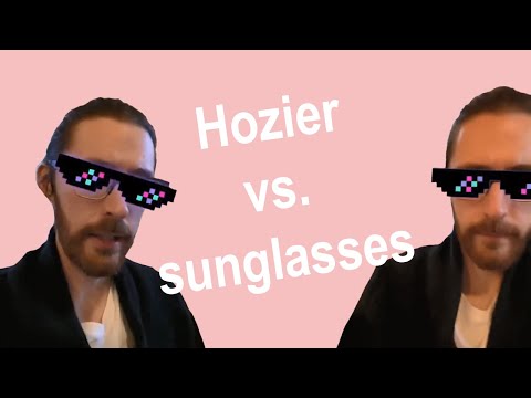Hozier vs. sunglasses (TikTok Live, 17 March 2021)