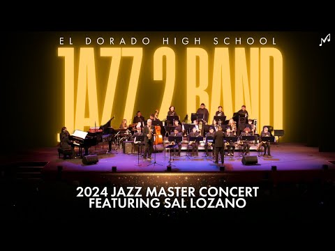 El Dorado HS Jazz 2 Band featuring Sal Lozano | 2024 Jazz Master Concert