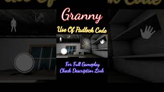 Granny Version 1.8 || Use Of Padlock Code || Location Of Padlock Code #shorts #granny #horrorgaming