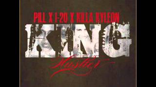 PILL FT. I-20 &amp; KILLA KYLEON - KING HUSTLER