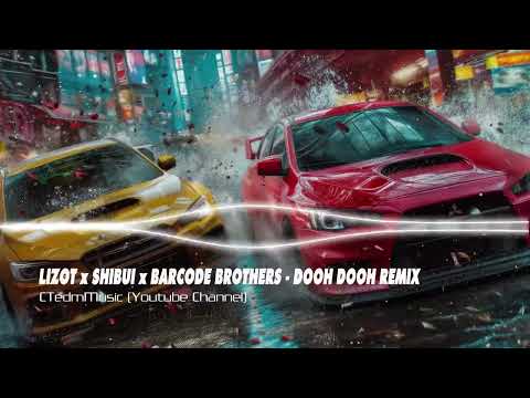 LIZOT X SHIBUI X BARCODE BROTHERS - DOOH DOOH REMIX