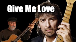 Give Me Love - George Harrison and Practice