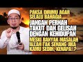 Jangan Pernah Takut Dan Gelisah Dengan Kehidupan Ustadz Adi Hidayat