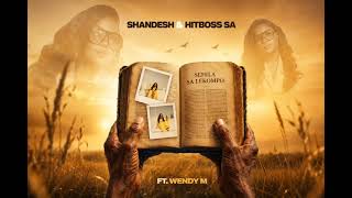 Download lagu Shandesh x Hitboss SA Ft Wendy M – Sefela sa Lekompo” mp3 Download lagu Shandesh x Hitboss SA Ft Wendy M – Sefela sa Lekompo” mp3