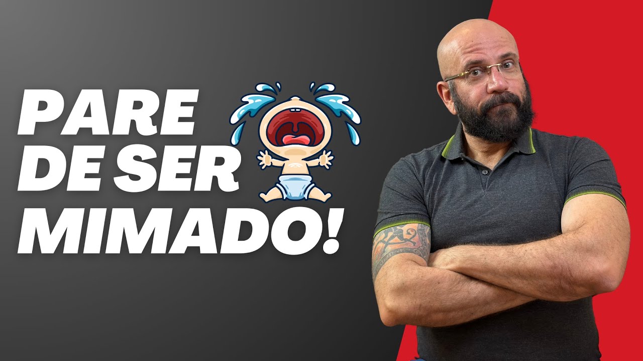 QUER SER FELIZ? PARE DE SER MIMADO! | Marcos Lacerda, psicólogo