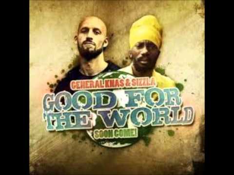 General Knas & Sizzla - Good For The World